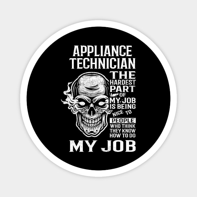 Appliance Technician T Shirt - The Hardest Part Gift Item Tee Magnet by candicekeely6155